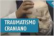 Traumatismo craniano o que é, sintomas, tratamento e sequela